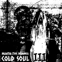 Cold Soul 3 - Mantis The Miasma