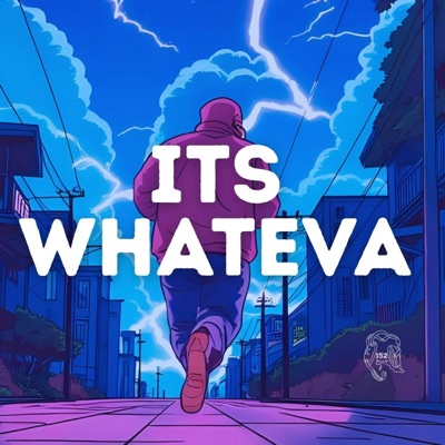 Its Whateva - Single