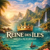Reine Des Îles (feat. Sheyn) - Single - Dj Harmelo