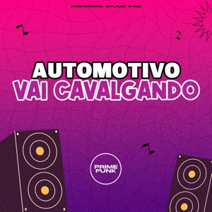 Automotivo Vai Cavalgando (feat. Prime Funk)