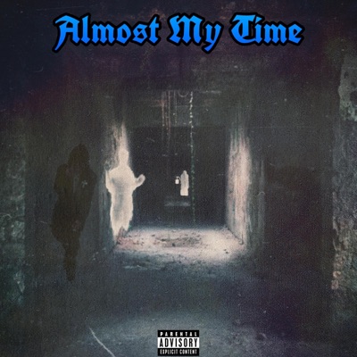 Almost My Time