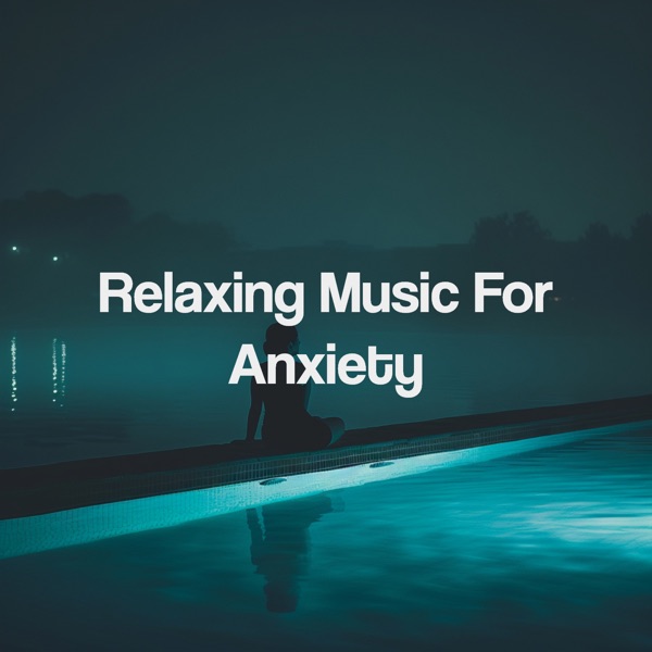 Relaxing Music for Anxiety