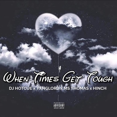 When Times Get Tough (feat. YxngLord, Ms.Thomas & HINCH) - Single