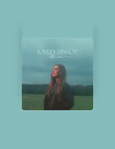 聆聽 Kayley Bishop、觀看音樂影片、閱讀小傳、查看巡演日期等！