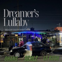 DREAMER'S LULLABY (feat. OHANS, BADDERMAN KUSH & DADDYNEXTDOOR) - Single - Schlz
