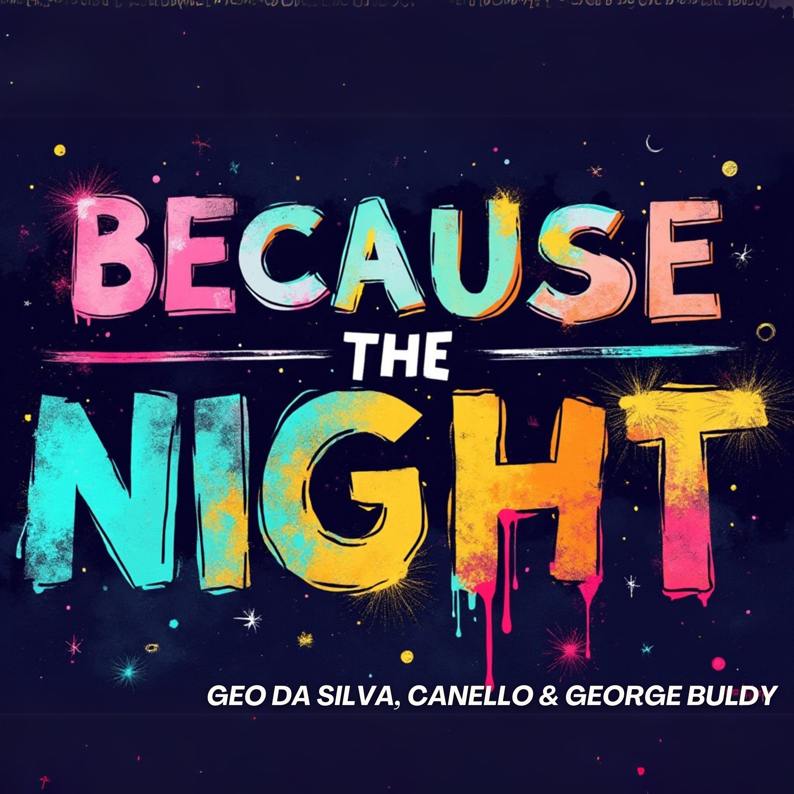 Geo da Silva, Canello & George Buldy - Because The Night (Radio Mix)