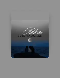 Evie Vaughanを聴いたり、ミュージックビデオを鑑賞したり、経歴やツアー日程などを確認したりしましょう！