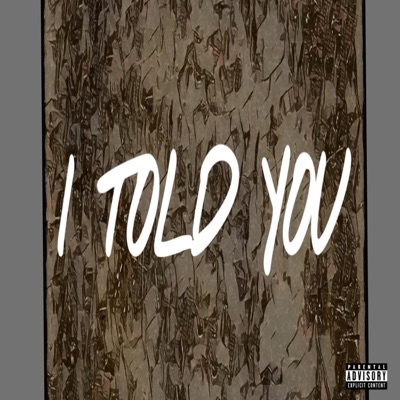 I TOLD YOU - Single