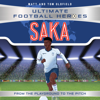 Saka (Ultimate Football Heroes - International Edition) - Includes the road to Euro 2024! - Matt & Tom Oldfield & Ultimate Football Heroes
