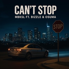 Cant Stop (feat. Bizzle & Osuma) Mbk5L