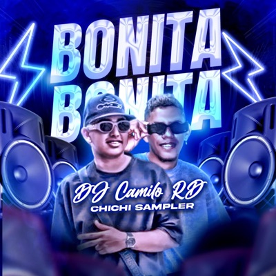 Bonita (Dj Camilo RD) [Chichi sampler] [Guarapo 2024] - Single