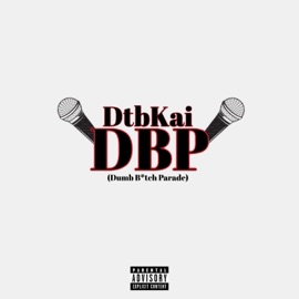 DBP (Dumb Bitch Parade) DtbKai