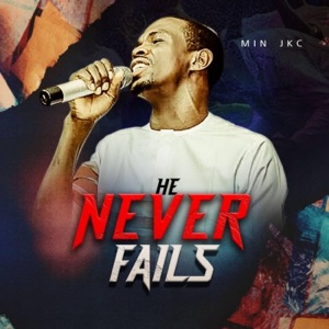 He Never Fails - Single