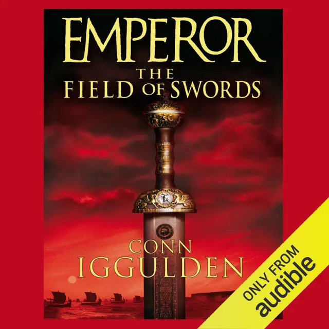 EMPEROR: The Field of Swords, Book 3 (Unabridged) (Unabridged)