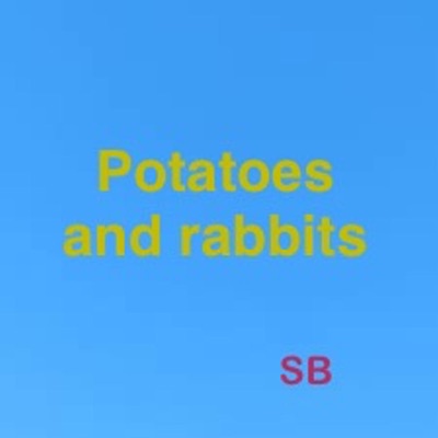 Potatoes and Rabbits