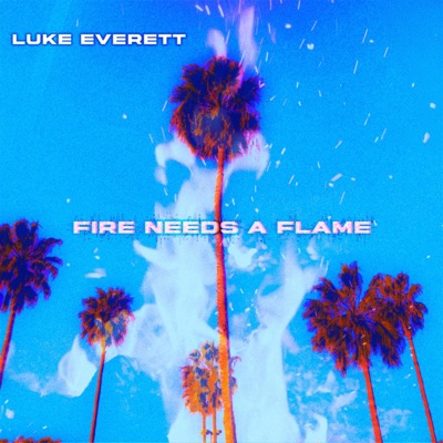FIRE NEEDS A FLAME - Single