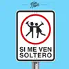 Koke Nuñez - Si Me Ven Soltero