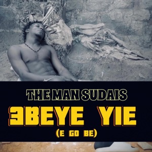 Ebeye yie (E GO BE)