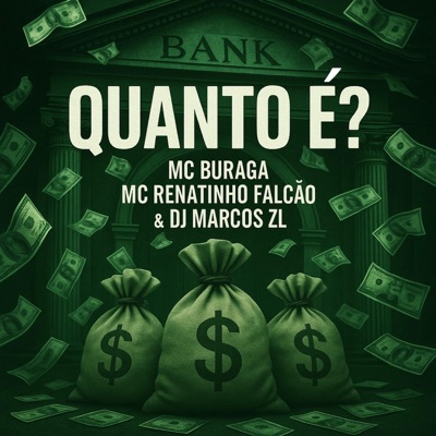 Quanto é ? (feat. MC Buraga & MC Renatinho Falcão) - Single