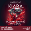 Kiara, diamant écorché par le sang - Tome 1 - Hazel Díaz
