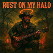 Rust On My Halo - Cain Walker