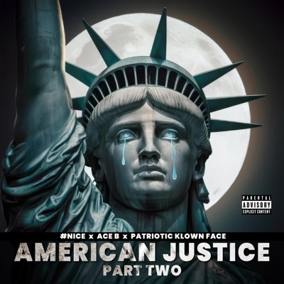 American Justice, Pt. 2 (feat. Ace B & Patriotic Klown Face) - Single