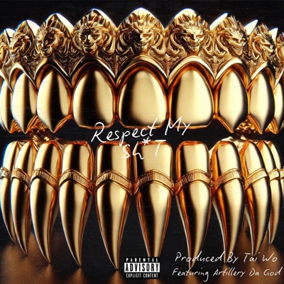 Respect My Sht (feat. Artillery Da God) - Single