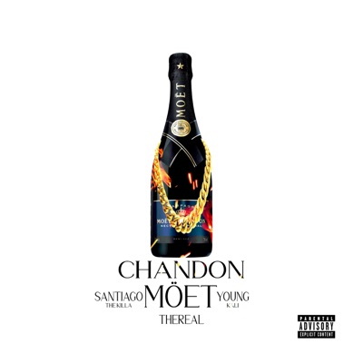 Chandon Moet (feat. Santiago The Killa & Thereal) - Single