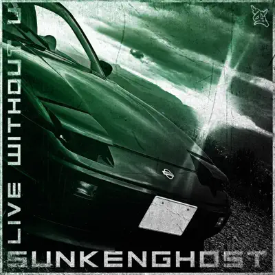 Listen to Live Without U - Single by Sunkenghost