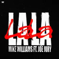 La La — Mike Williams feat. Joe Jury