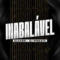 Inabalável - Single - ELGABRI MC & DJ M1beats