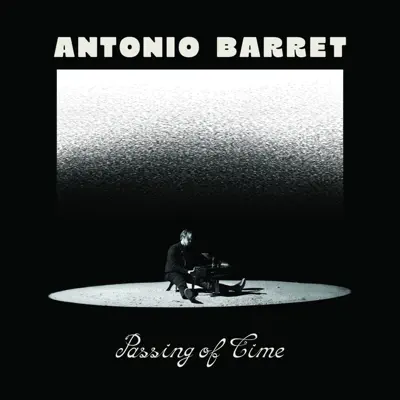 Listen to Passing of Time by Antonio Barret