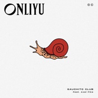 Onliyu (feat. Axel Fiks) - Single - Gauchito Club