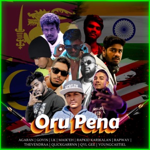 ORU PENA (feat. LK, MAIK'EH, GOVIN, Rapkid Karikalan, RAPWAY Street, Thevendraa, Qlickgarrnn, Qyl Gee & YoungCastiel)