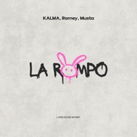 La Rompo (Radio Edit) - Single - Kalma, Romey & Musta
