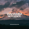 Wahamba Nothando - My Anchor