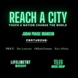 REACH A CITY  (feat. PRICE, Official Feature, Dre Lamonte & Rico Nfinity) [Extended Version] Judah Praise Branson