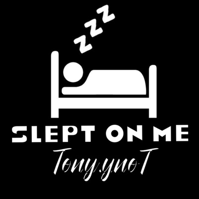 SLEPT ON ME - Single