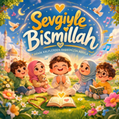 Sevgiyle Bismillah | Çocuk ilahisi