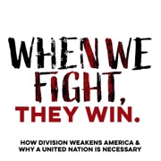 When We Fight, They Win: How Division Weakens America & Why a United Nation Is Necessary: Politics, Democracy, & Polarization: Why Fighting Across Party Lines Is Destructive, & How We Can Fix It (Unabridged) - Inked Crown Publishing & Ron S.