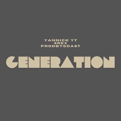 Generation (feat. Yannick YT & 4rex) - Single