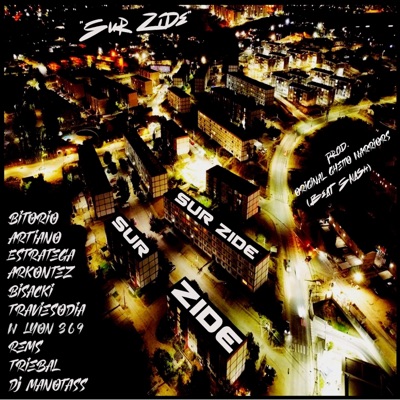 sur zide (feat. Bitorio, Artiano, Estratega, Arkontez, Traviesodia, W.Lyon 3.6.9, Rems, Triebal & Dj Manotass) - Single