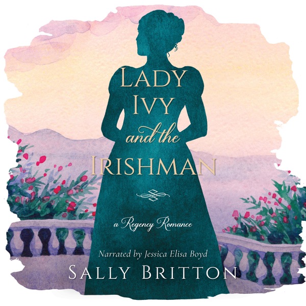 Lady Ivy and the Irishman: Clairvoir Castle Romances, Book 5 (Unabridged)