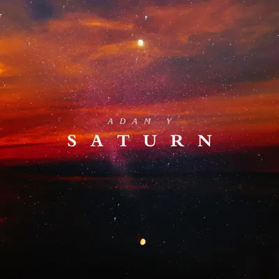 Listen to Saturn - Single by Adam Y