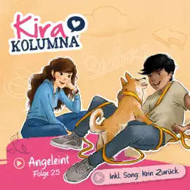 Kira Kolumna, Folge 25: Angeleint