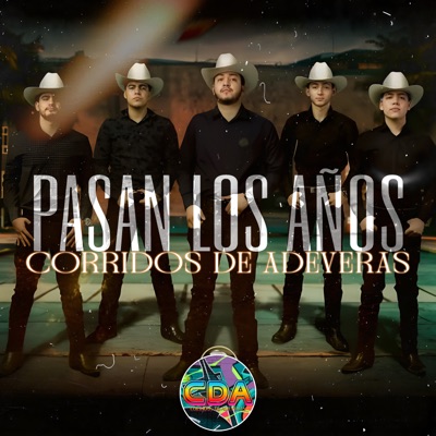 Corridos De Adeveras - Pasan los Años