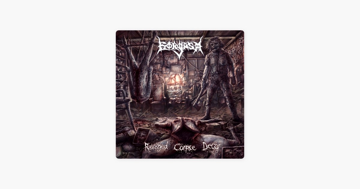 GORGASM CD デスメタル！ Ravaged Corpse Decor - Single - Album by Gorgasm - Apple Music