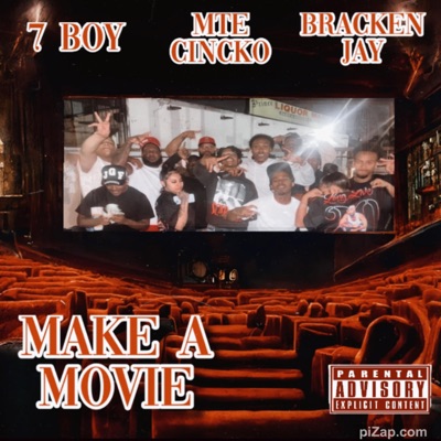 Make A Movie (feat. Brackenjay, 7boy & Cincko) - Single