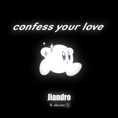 Song - Confess your love (feat. ola.wav) - Jiandro
