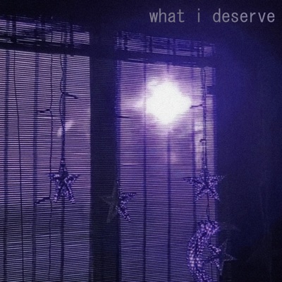 what i deserve - Single